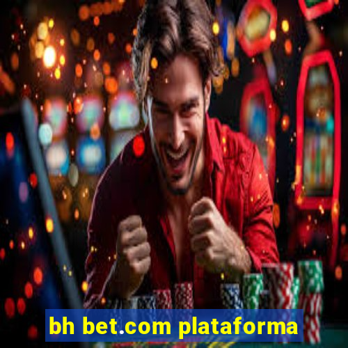 bh bet.com plataforma